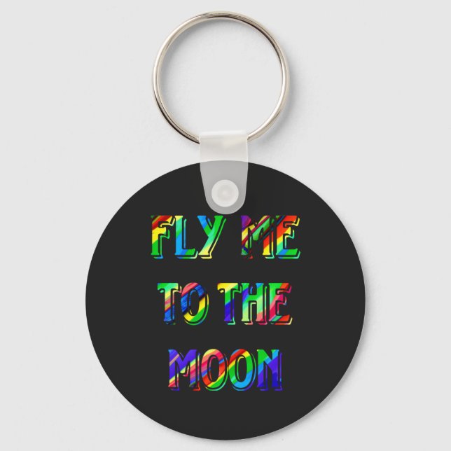 fly me to the moon colours T-Shirt Keychain (Front)