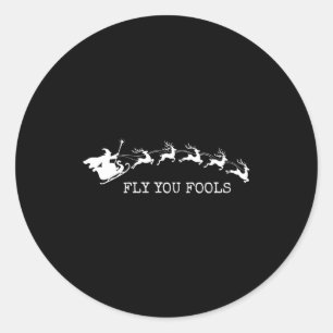 Fly You Fools Funny Wizard Reindeer Christmas For  Classic Round Sticker