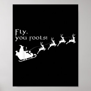 Fly You Fools Santa Sleigh Reindeer Christmas  Poster
