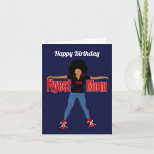 Flyest Mom African American Birthday Card