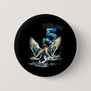 Flying Into 5 Duck Hunting 5th Birthday Party 5 Ye 2 Inch Round Button