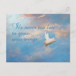 flying pig-It's never too late to grow your wings Postcard