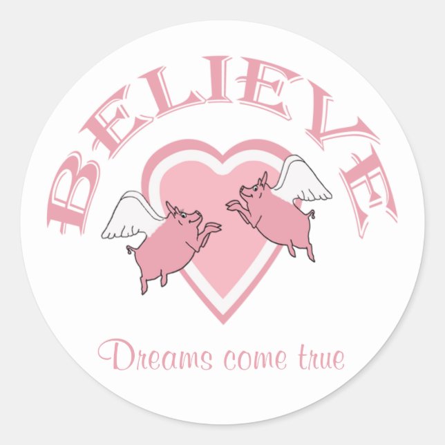 Flying Pigs Believe Classic Round Sticker (Front)