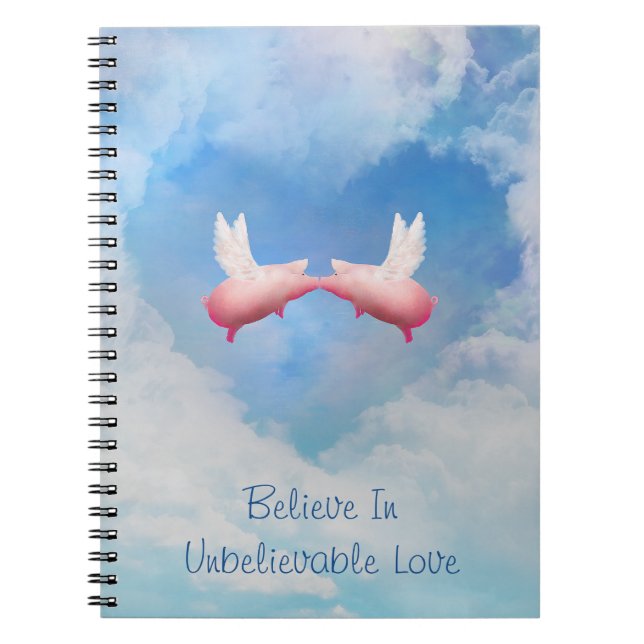 Flying PIgs Kissing-Believe In Unbelievable Love Notebook (Front)