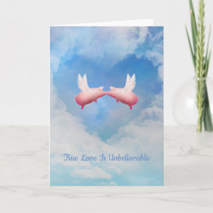 Flying Pigs Kissing-True Love Is Unbelievable Card