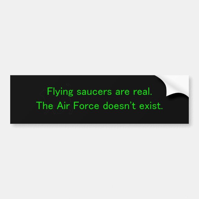 Flying Saucers Are Real Bumper Sticker (Front)