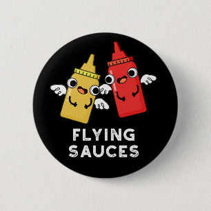Flying Sauces Funny Food Pun Dark BG 2 Inch Round Button