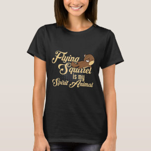 Flying Squirrel Is My Spirit Animal Skydiving Wing T-Shirt