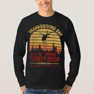 Flying Turkeys Thanksgiving Turkey Drop As God Is  T-Shirt