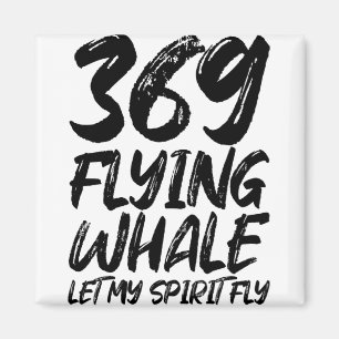 Flying Whale 369, Let my spirit fly Magnet