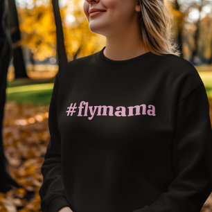 #FlyMama Typography Simple, Modern, Mom Birthday Sweatshirt