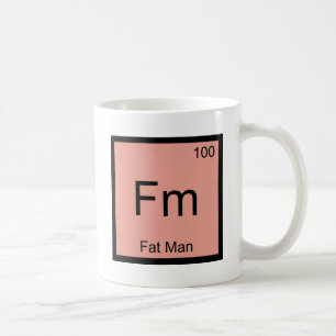 Fm - Fat Man Chemistry Element Symbol T-Shirt Coffee Mug