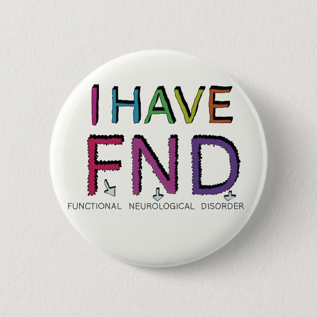 FND Functional Neurological Disorder invisible dis 2 Inch Round Button (Front)
