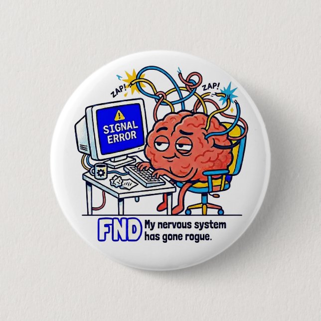 FND Signal Error Funny Brain Neuro Humor Design 2 Inch Round Button (Front)