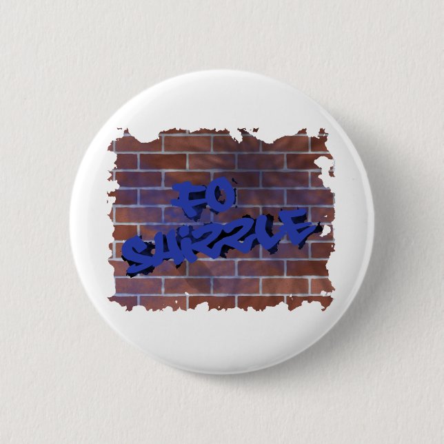 fo shizzle graffiti  design 2 inch round button (Front)