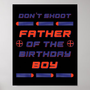 Foam Dart War Birthday Father Of The Birthday Boy  Poster