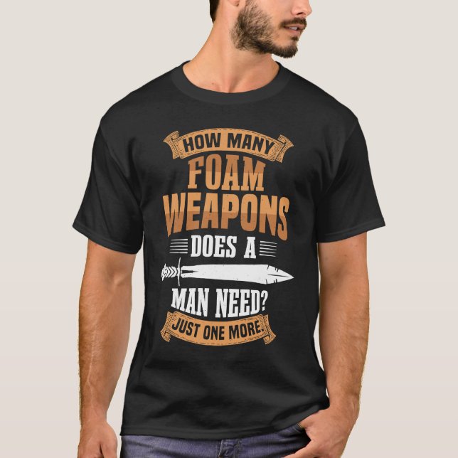 Foam Weapons RPG Role Playing Larper Fantasy & Lar T-Shirt (Front)