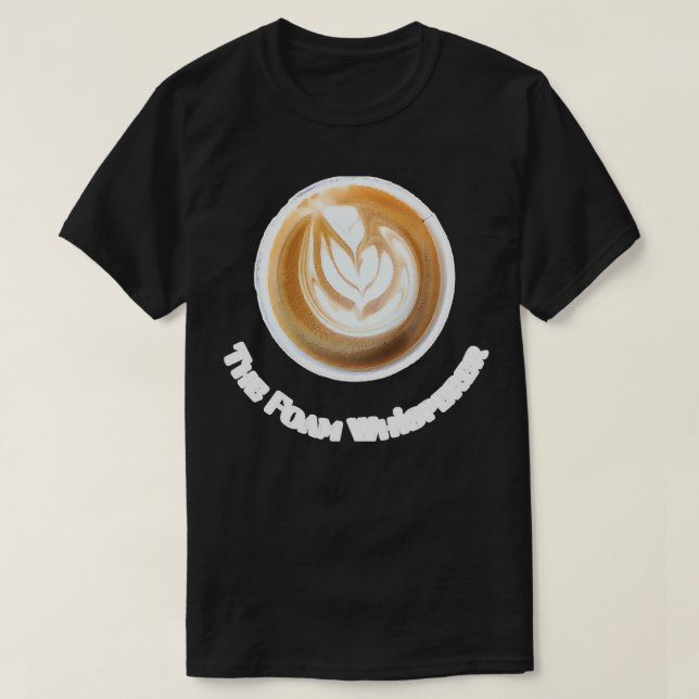 Foam Whisperer Cappuccino Barista T-Shirt (Design Front)