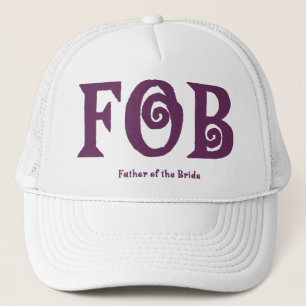 FOB "Father of the Bride" Hat. Trucker Hat