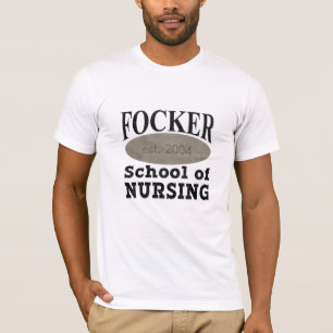 Focker School of Nursing Funny T-Shirt