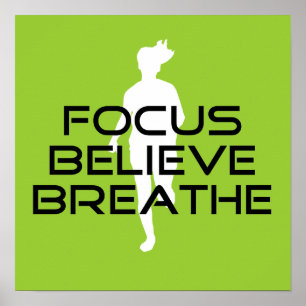 Focus Believe Breathe Poster