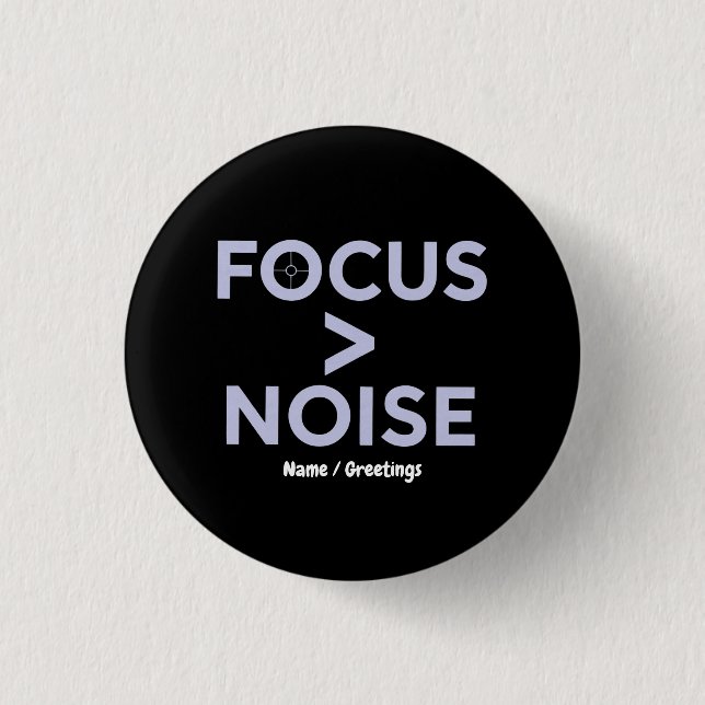 FOCUS > NOISE Motivational Modern Typography  1 Inch Round Button (Front)