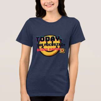 Focus on Being Happy Tri-Blend Shirt