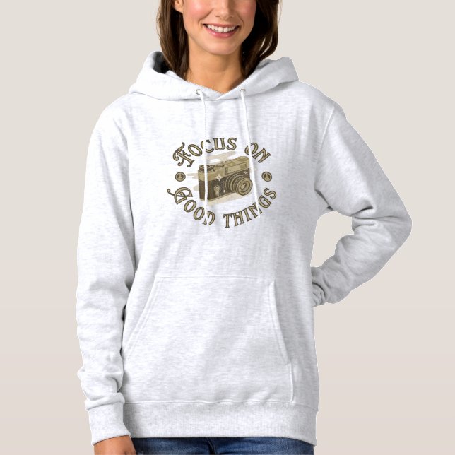 focus on good things positive saying hoodie (Front)