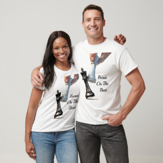 Focus On The Best T-Shirt