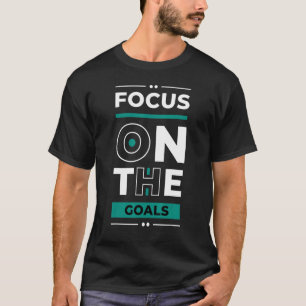 Focus On The Goals Young Entrepreneur Inspiration T-Shirt