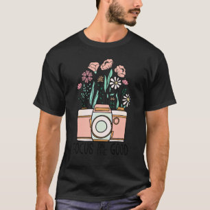 Focus On The Good Camera Flower Vintage Wildflower T-Shirt