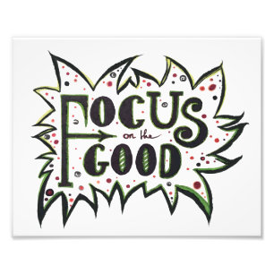 Focus on the GOOD! Inspirational illustrated quote Photo Print