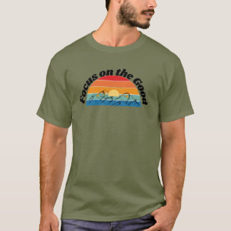 Focus on the Good | Positive Vibes InspiratT-Shirt T-Shirt