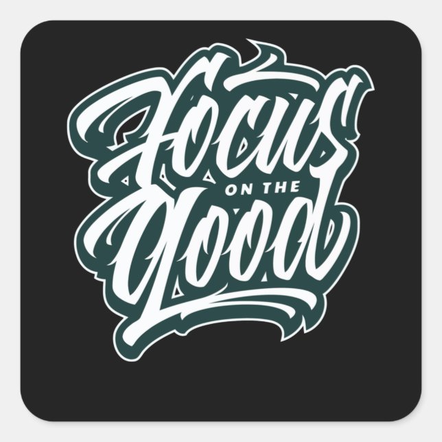 Focus On The Good Square Sticker (Front)