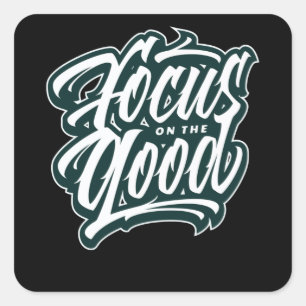 Focus On The Good Square Sticker