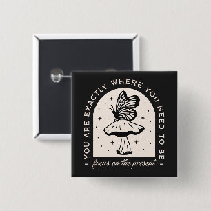 Focus on the present mindfulness quotes fairycore 2 inch square button