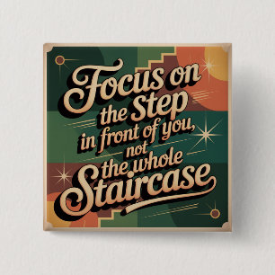 Focus On The Step In Front Of You 2 Inch Square Button