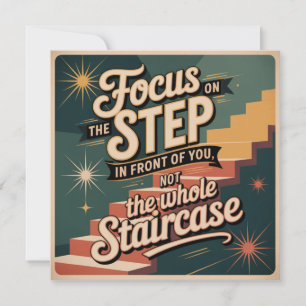 Focus On The Step In Front Of You Invitation