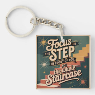 Focus On The Step In Front Of You Keychain