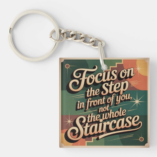 Focus On The Step In Front Of You Keychain (Front)