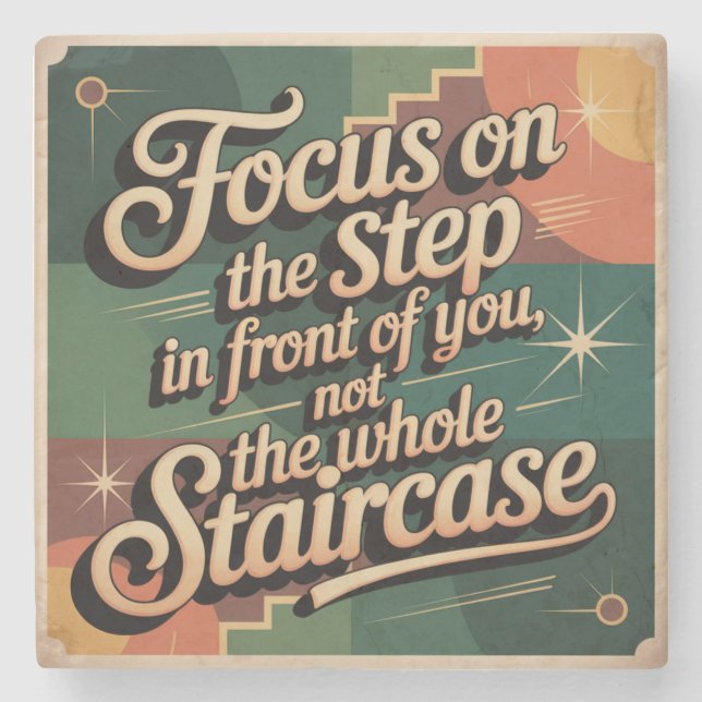 Focus On The Step In Front Of You Stone Coaster (Front)