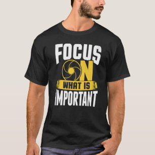 Focus On What Is Important Photographer Camera 3 T-Shirt