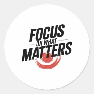 Focus On What S Bold Motivational With Red Target  Classic Round Sticker