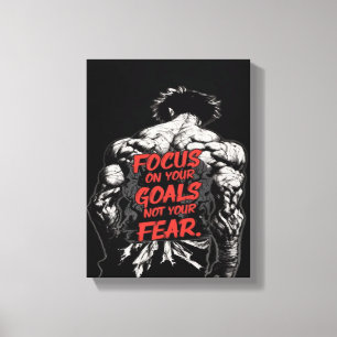 Focus on you Goals, not on your Fears,motivational Canvas Print