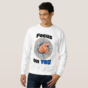 Focus on YOU Sweatshirt