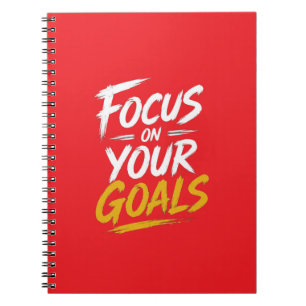 Focus On Your Goals Motivational Notebook