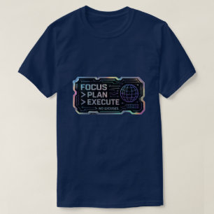 Focus Plan Execute No Excuses   Motivational  T-Shirt