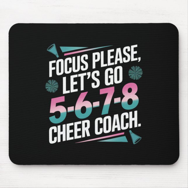 Focus Please Cheer Coach 5-6-7-8 Squad _1  Mouse Pad (Front)