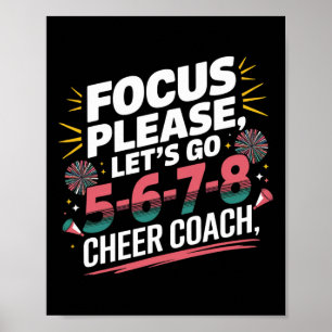 Focus Please Cheer Coach 5-6-7-8 Squad _2 Poster