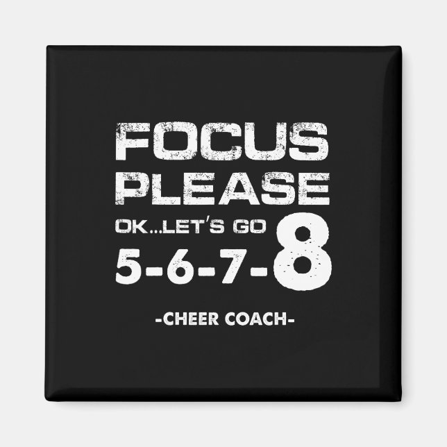 Focus Please Ok Let's Go Cheer Coach Cheerleading  Magnet (Front)